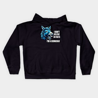 I-Don't-Believe-In-Facts-I'm-A-Democrat Kids Hoodie